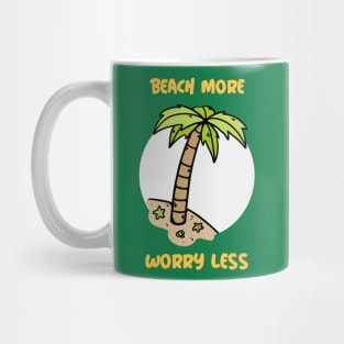 Summer Design- beach more, worry less- beach please Mug